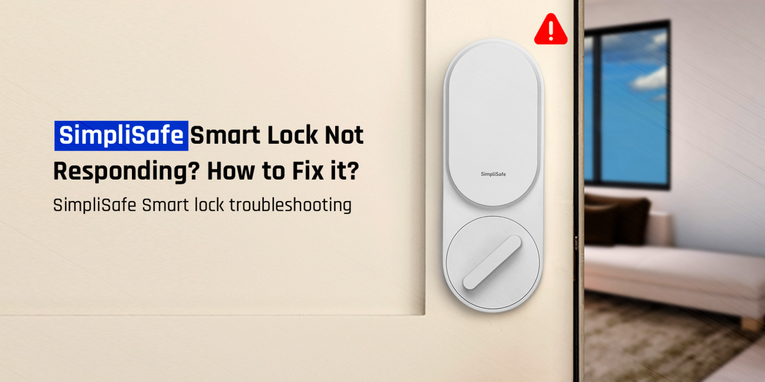 simplisafe-smart-lock-not-responding-how-to-fix-it